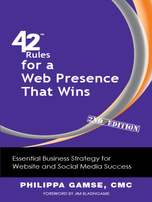 Title details for 42 Rules for a Web Presence That Wins by Philippa Gamse, CMC - Available